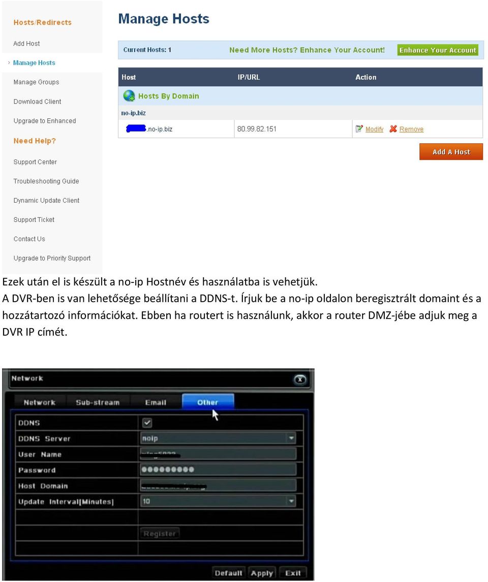 Írjuk be a no-ip oldalon beregisztrált domaint és a hozzátartozó