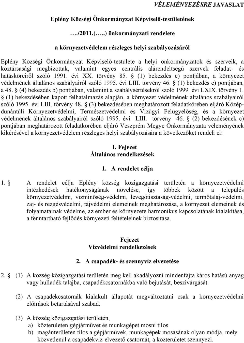 köztársasági megbízottak, valamint egyes centrális alárendeltségű szervek feladat- és hatásköreiről szóló 1991. évi XX. törvény 85.