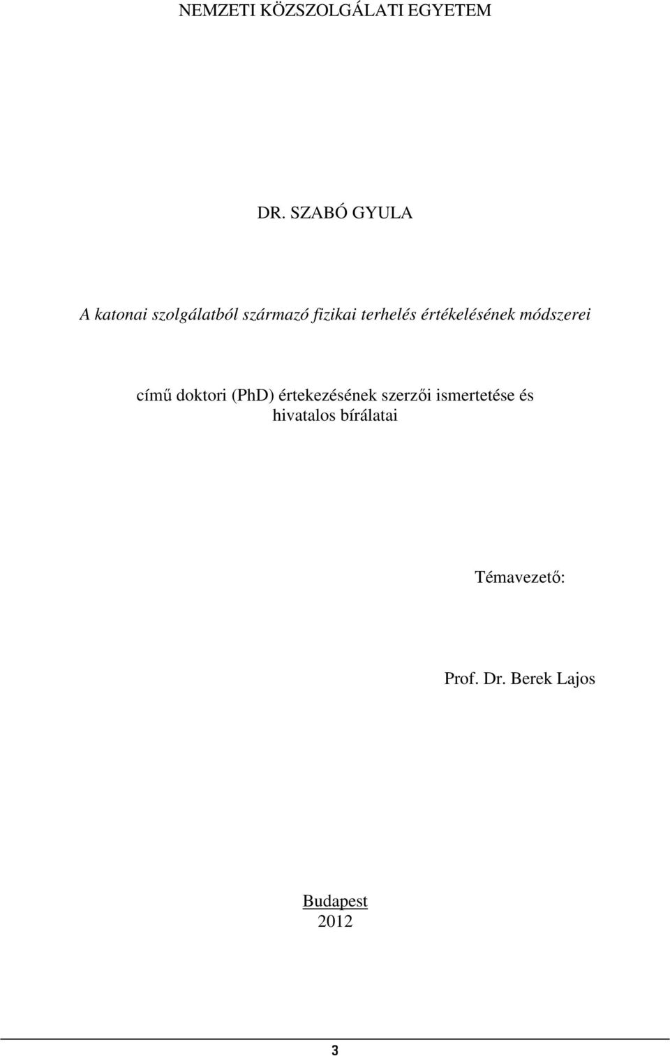 értékelésének módszerei című doktori (PhD) értekezésének