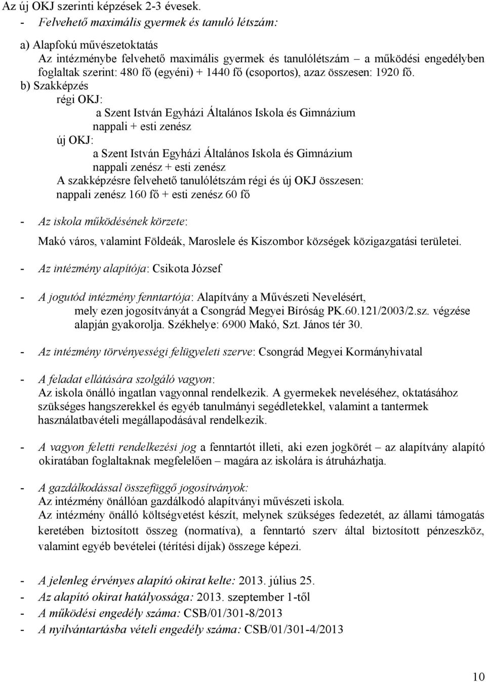 1440 fő (csoportos), azaz összesen: 1920 fő.