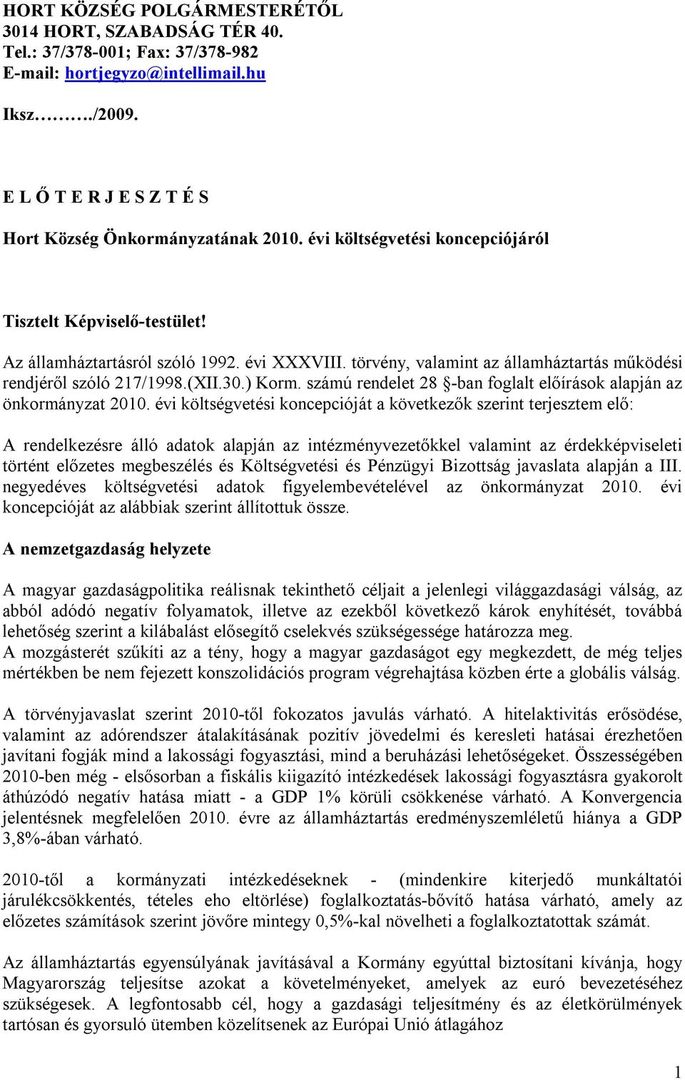 számú rendelet 28 -ban foglalt előírások alapján az önkormányzat 2010.