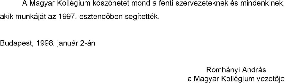 1997. esztend ben segítették. Budapest, 1998.