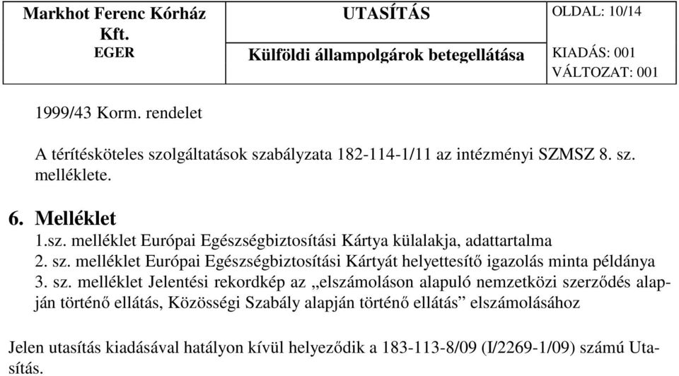 melléklet Európai Egészségbiztosítási Kártyát helyettesítő igazolás minta példánya 3. sz.