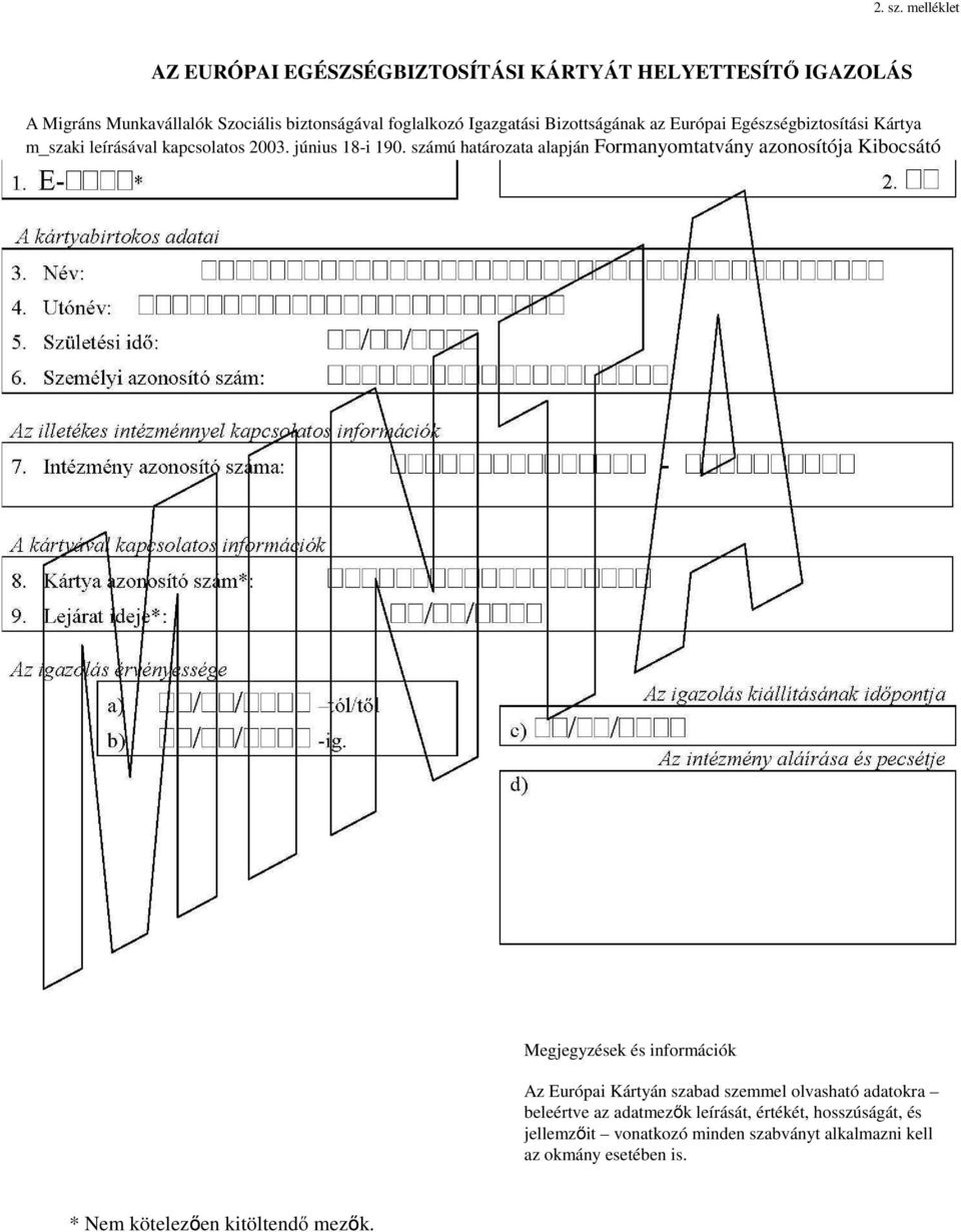 Bizottságának az Európai Egészségbiztosítási Kártya m_szaki leírásával kapcsolatos 2003. június 18-i 190.