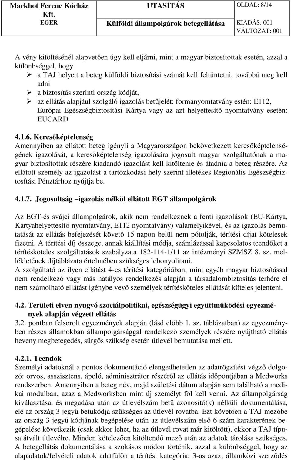 helyettesítő nyomtatvány esetén: EUCARD 4.1.6.