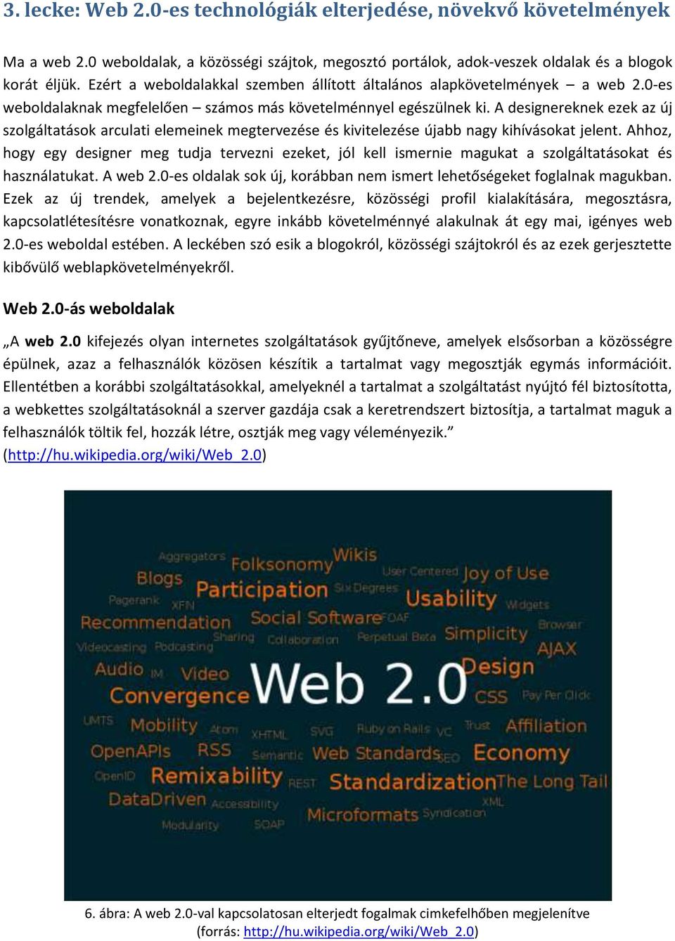 A designereknek ezek az új szolgáltatások arculati elemeinek megtervezése és kivitelezése újabb nagy kihívásokat jelent.