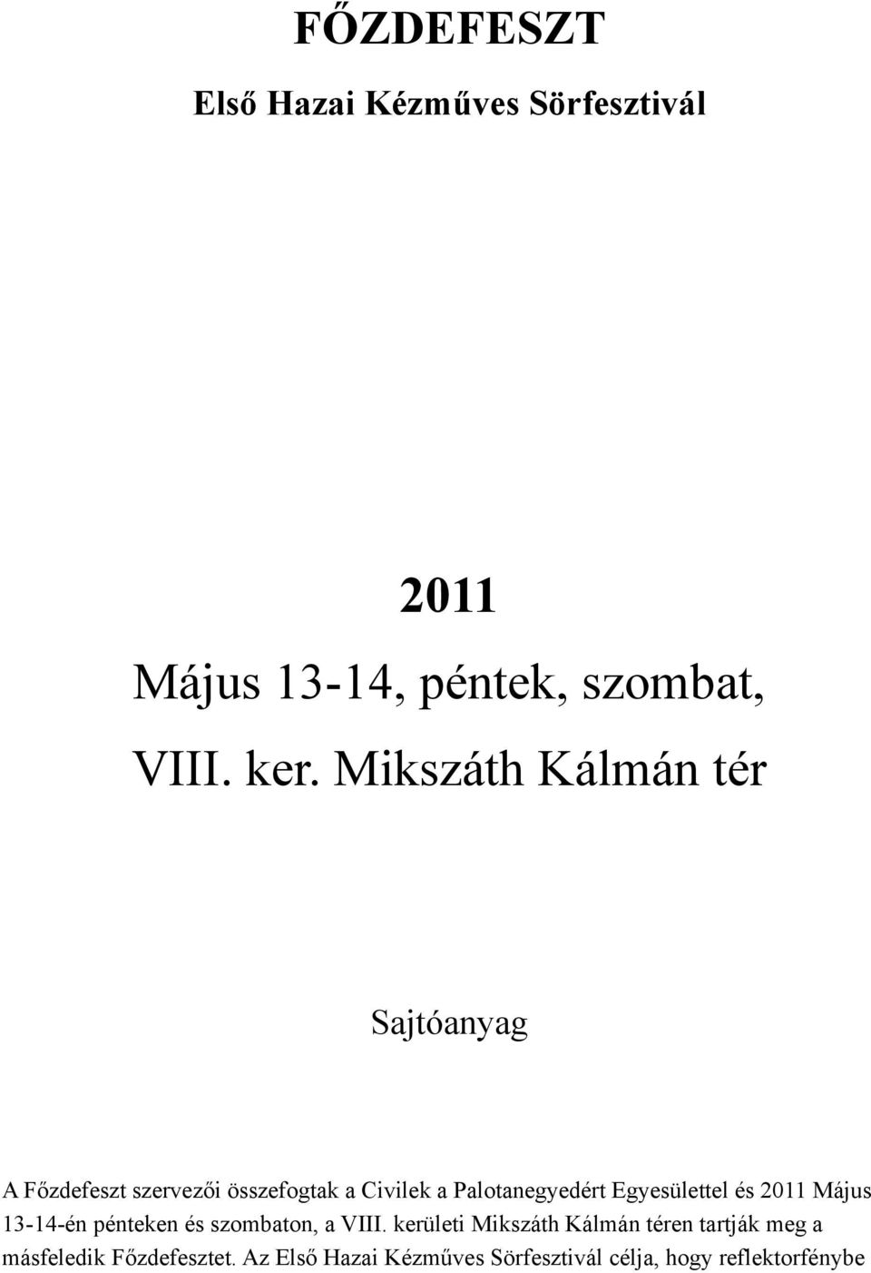 Egyesülettel és 2011 Május 13-14-én pénteken és szombaton, a VIII.