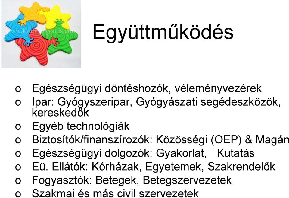 Biztosítók/finanszírozók: Közösségi (OEP) & Magán Egészségügyi dolgozók: Gyakorlat,