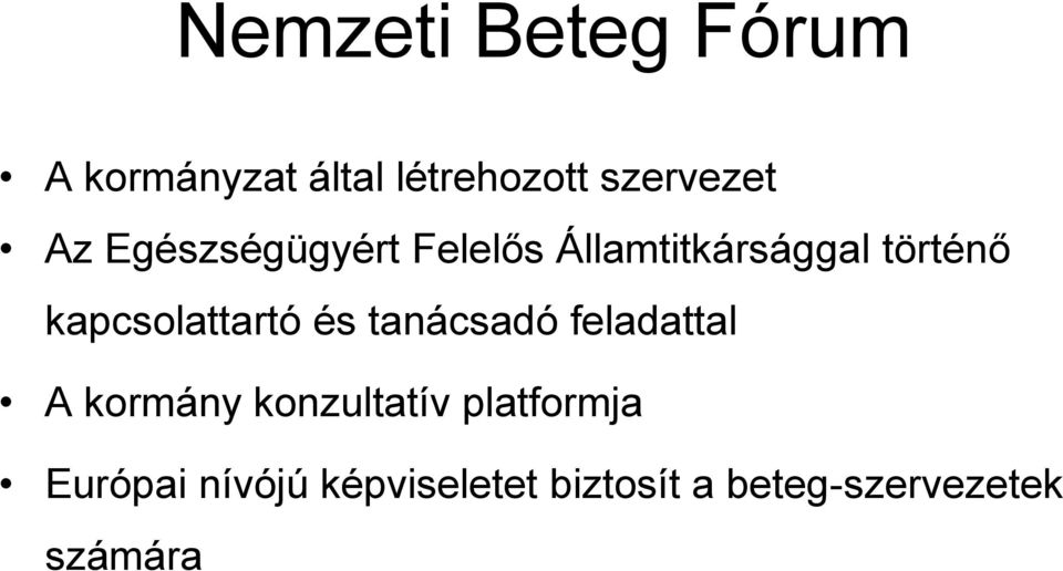 kapcsolattartó és tanácsadó feladattal A kormány konzultatív