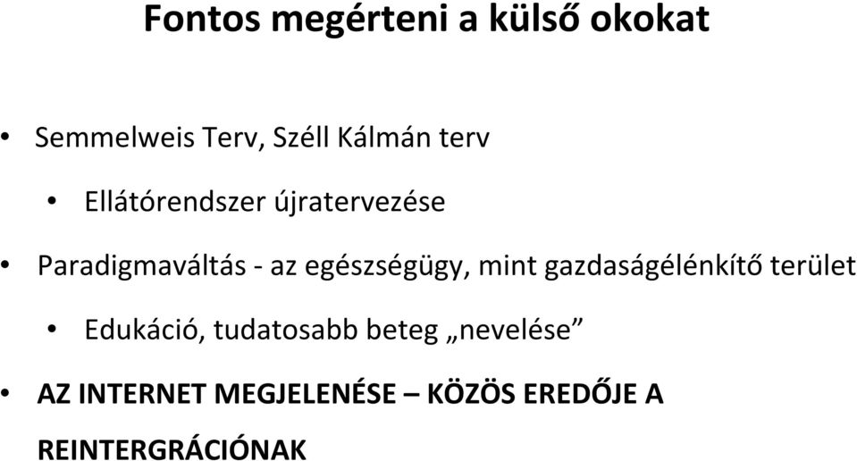 egészségügy, mint gazdaságélénkítő terület Edukáció,