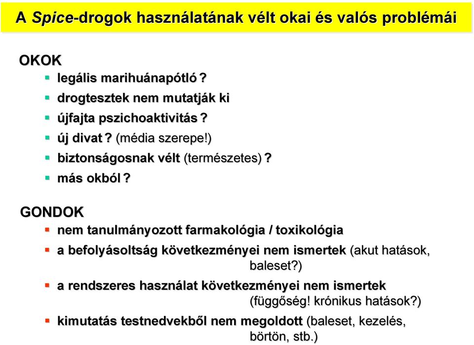 ) biztonságosnak vélt (természetes) természetes? más s okból?