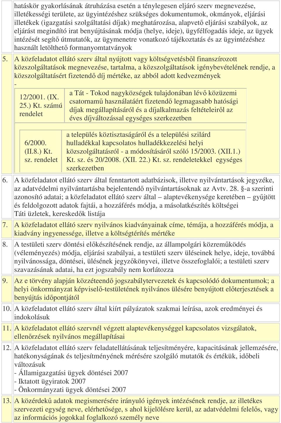 vonatkozó tájékoztatás és az ügyintézéshez használt letölthetı formanyomtatványok 5.