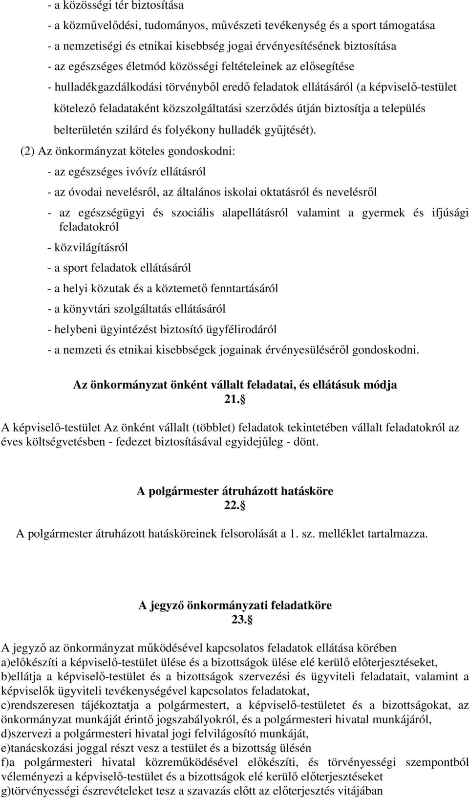 település belterületén szilárd és folyékony hulladék győjtését).