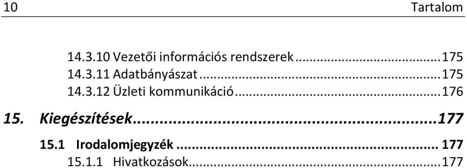 .. 176 15. Kiegészítések... 177 15.