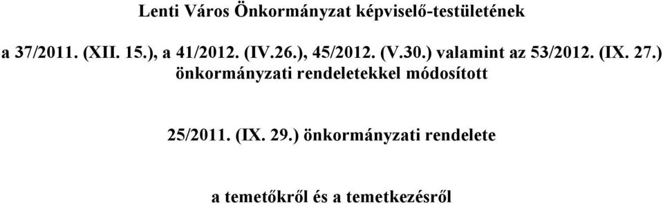 (IX. 27.) önkormányzati rendeletekkel módosított 25/2011. (IX.