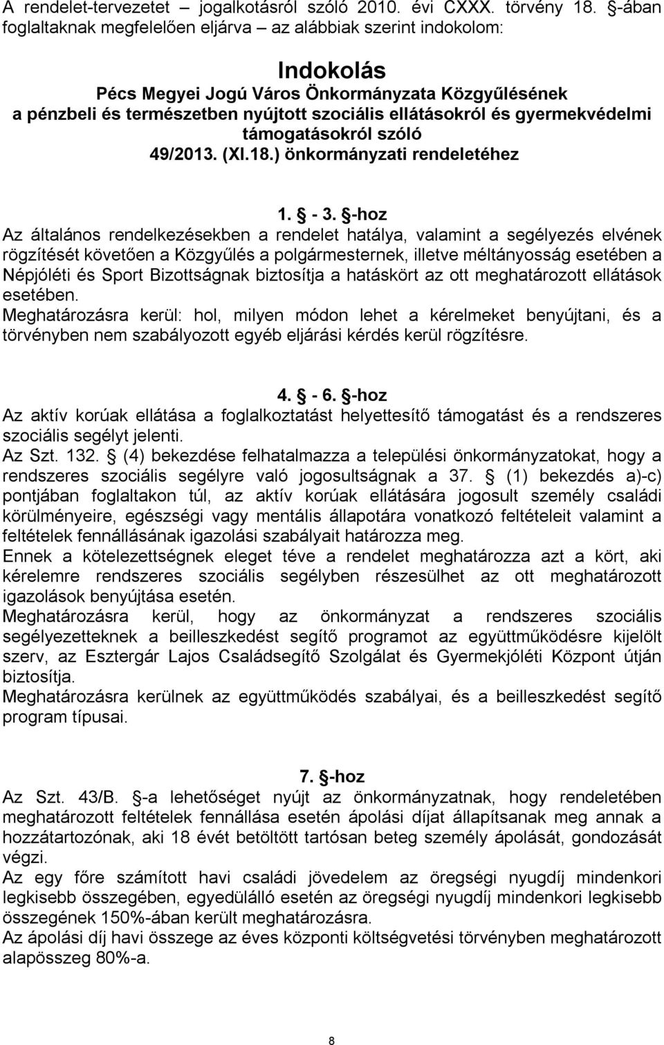 gyermekvédelmi támogatásokról szóló 49/2013. (Xl.18.) önkormányzati rendeletéhez 1. - 3.