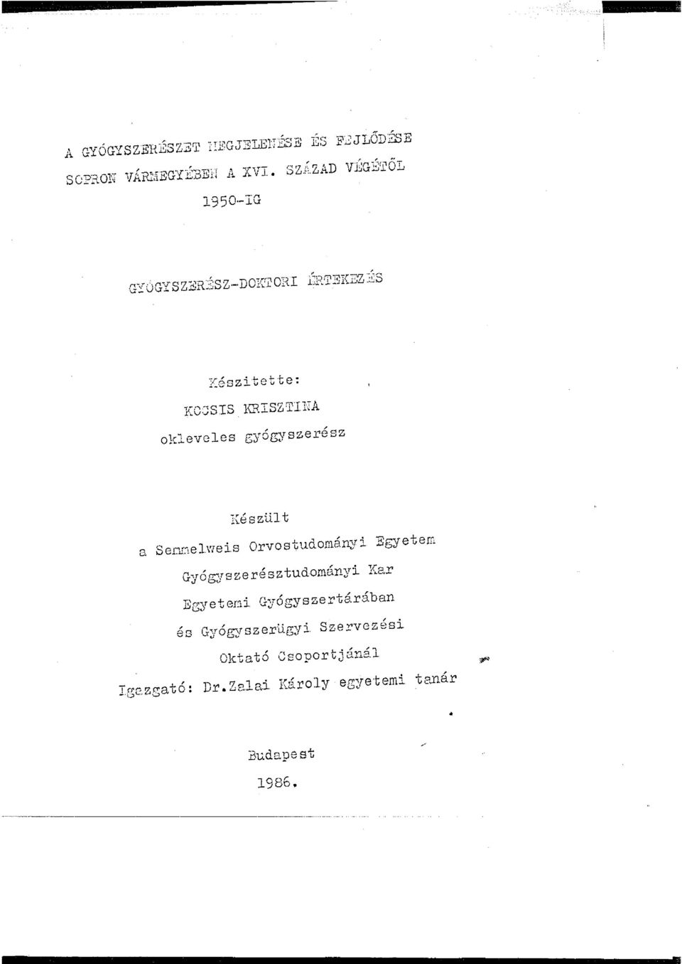 Gyóg~rszerésztudomán:;ri }(ar., t r~ " J_ " 'b ~c;;le er11....r:rogyszeru2~ra an Trr~z"' - o{,..,.;;.a-'-o' u és Cr:Iógyszerü_gyi.