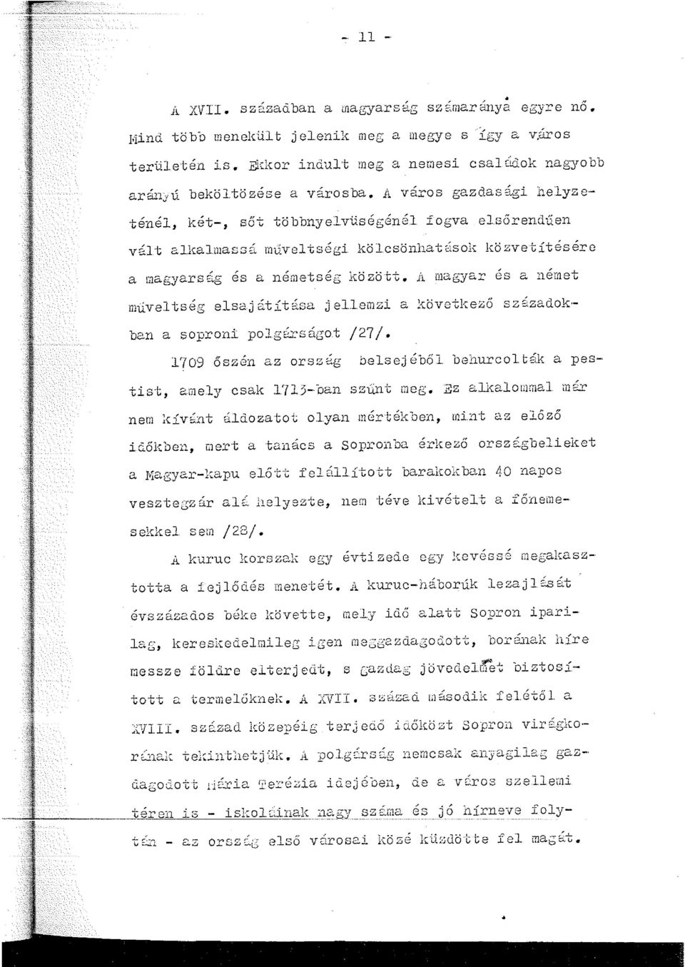 csö11l1atásol-c 1-(özvetítésére a r:aagyars:ig és a nén1e tség };:özött. J.\. n1agyar és a 21én1et rnűv-el tség el.saj átí tása j el..1.emzi a }:övetl~ező századok - ban a soproni. pol.