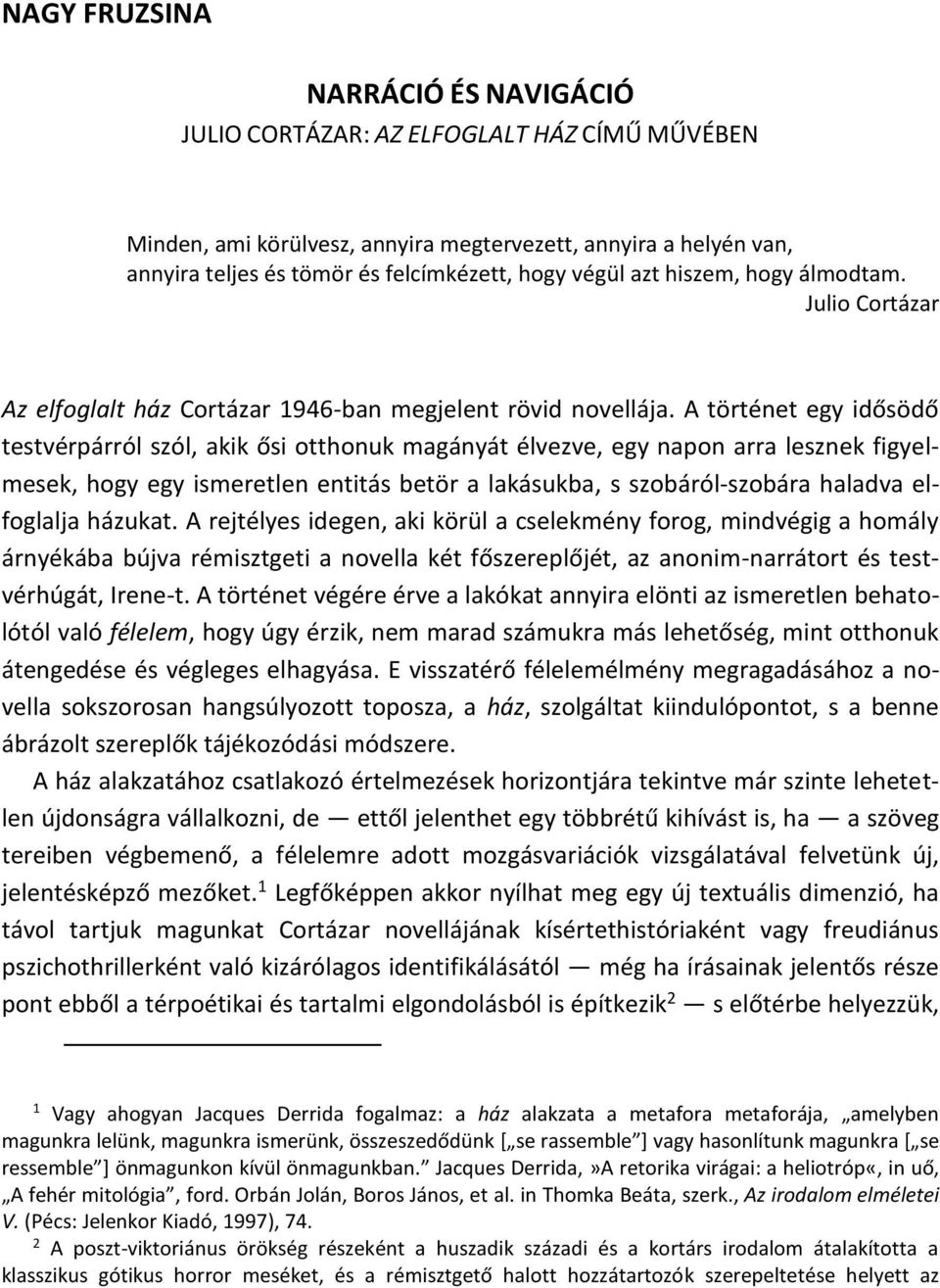 A történet egy idősödő testvérpárról szól, akik ősi otthonuk magányát élvezve, egy napon arra lesznek figyelmesek, hogy egy ismeretlen entitás betör a lakásukba, s szobáról-szobára haladva elfoglalja