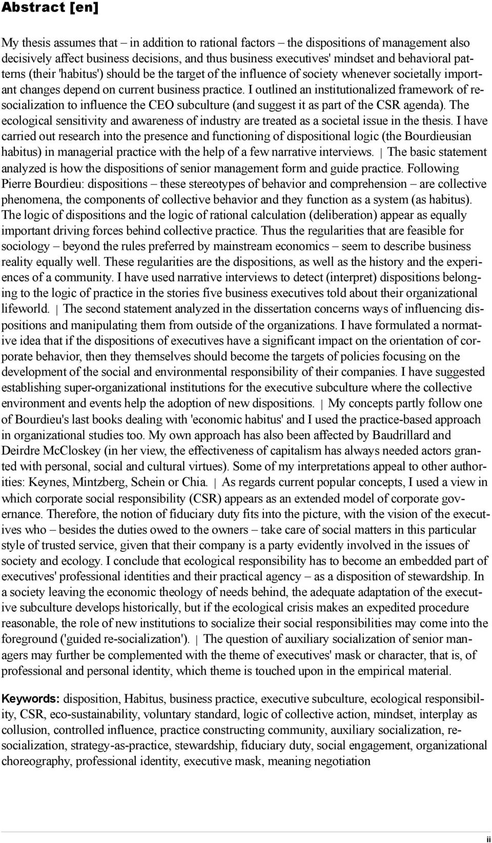 I outlined an institutionalized framework of resocialization to influence the CEO subculture (and suggest it as part of the CSR agenda).