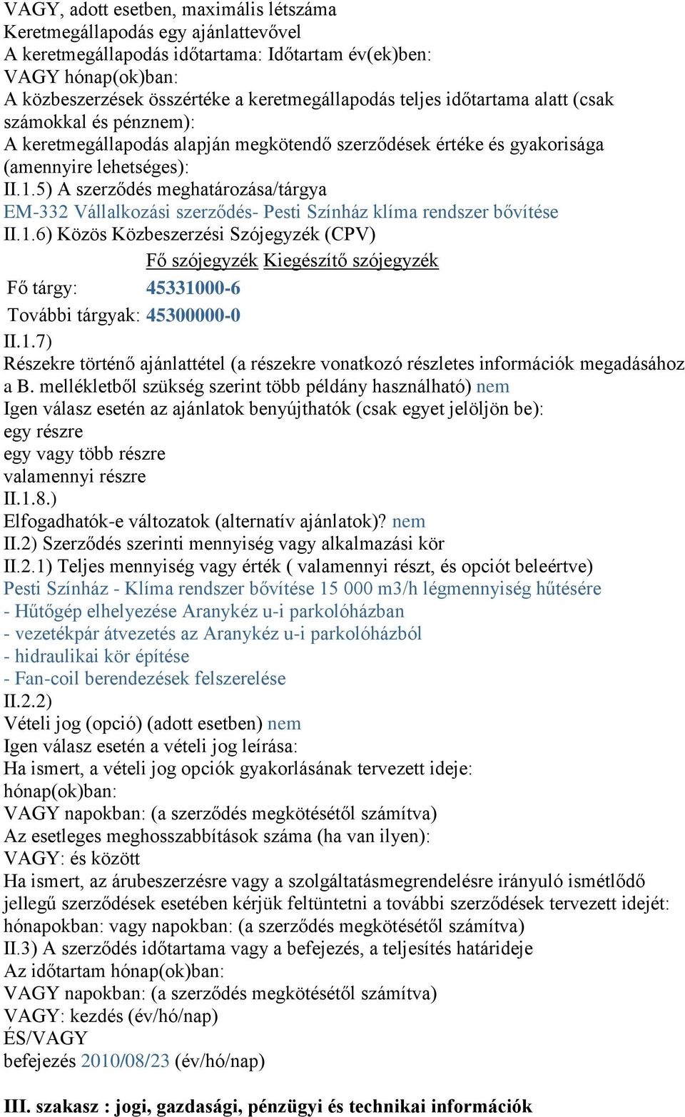 5) A szerződés meghatározása/tárgya EM-332 Vállalkozási szerződés- Pesti Színház klíma rendszer bővítése II.1.