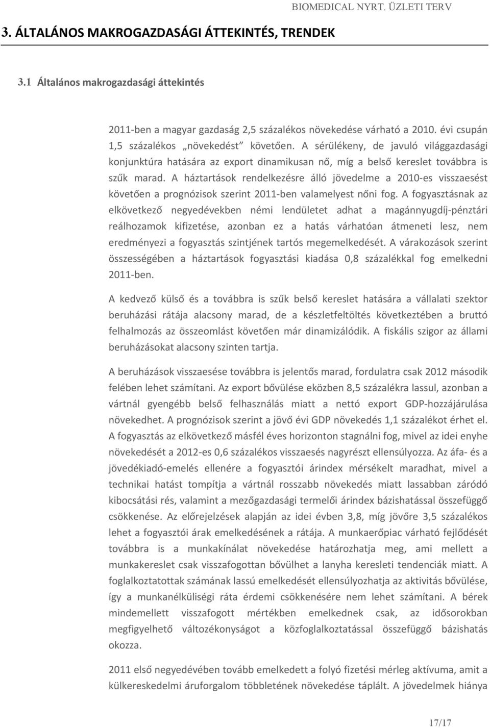 A háztartások rendelkezésre álló jövedelme a 2010-es visszaesést követően a prognózisok szerint 2011-ben valamelyest nőni fog.