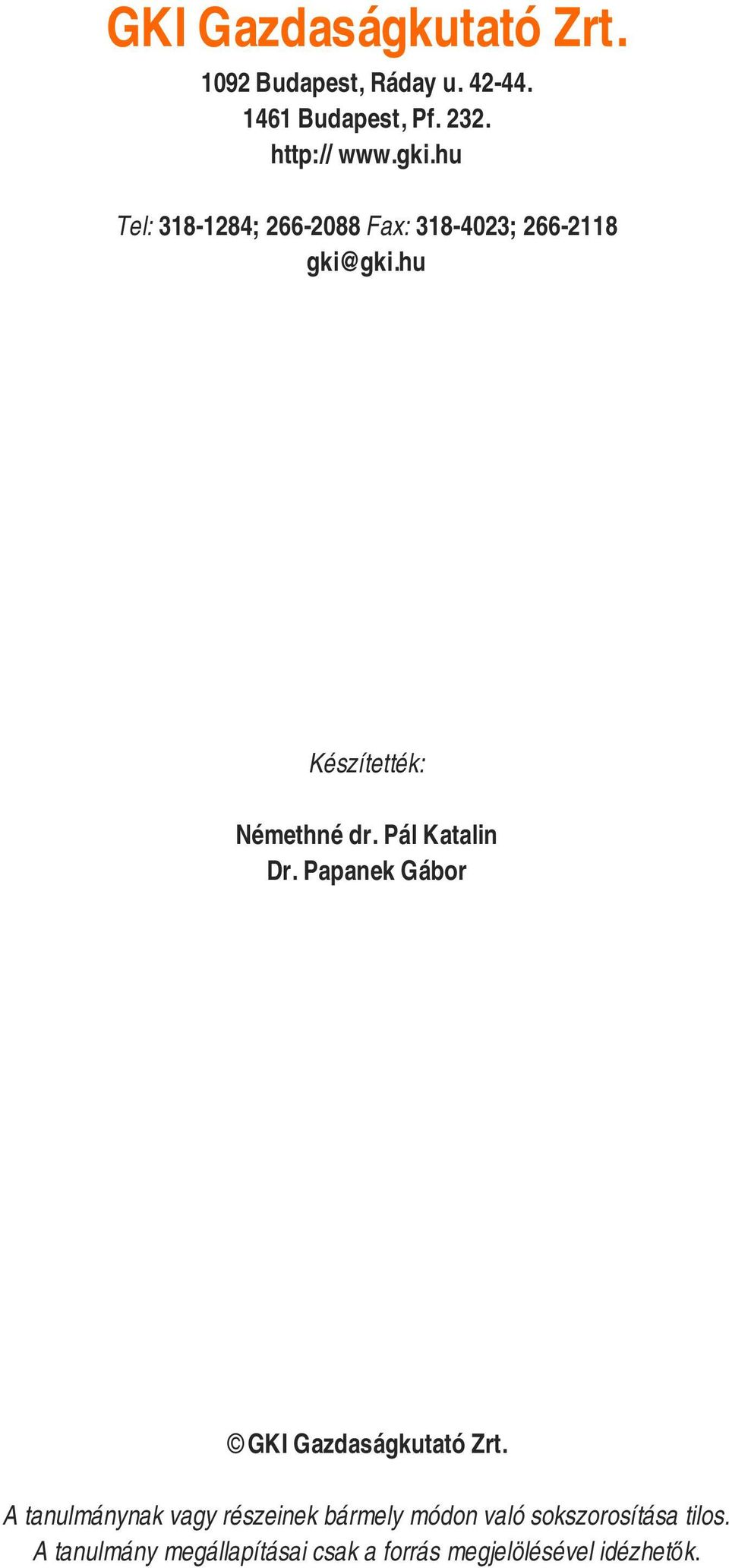 Pál Katalin Dr. Papanek Gábor GKI Gazdaságkutató Zrt.