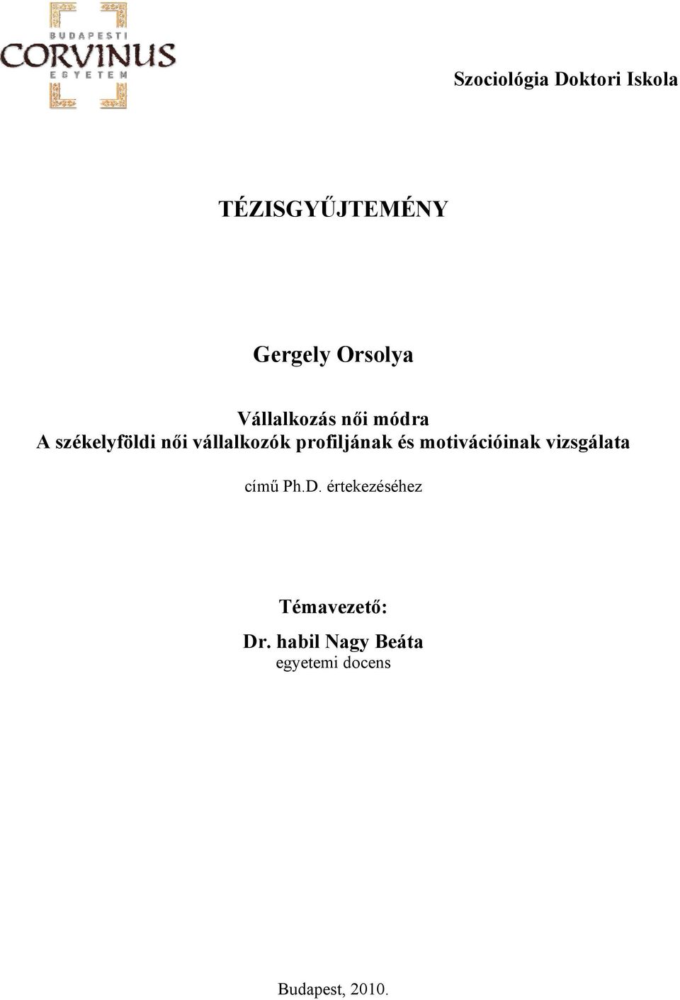 profiljának és motivációinak vizsgálata című Ph.D.