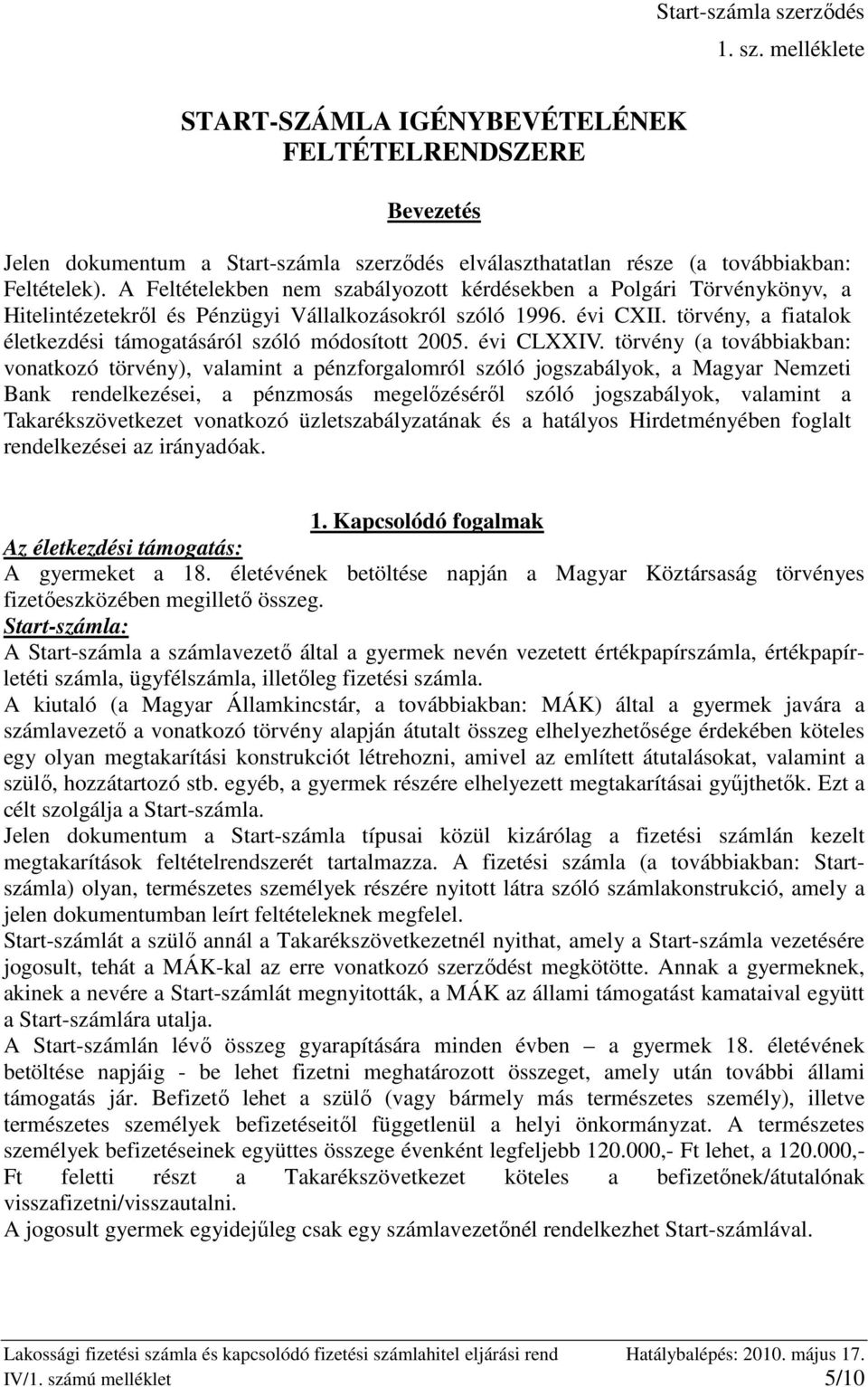 törvény, a fiatalok életkezdési támogatásáról szóló módosított 2005. évi CLXXIV.