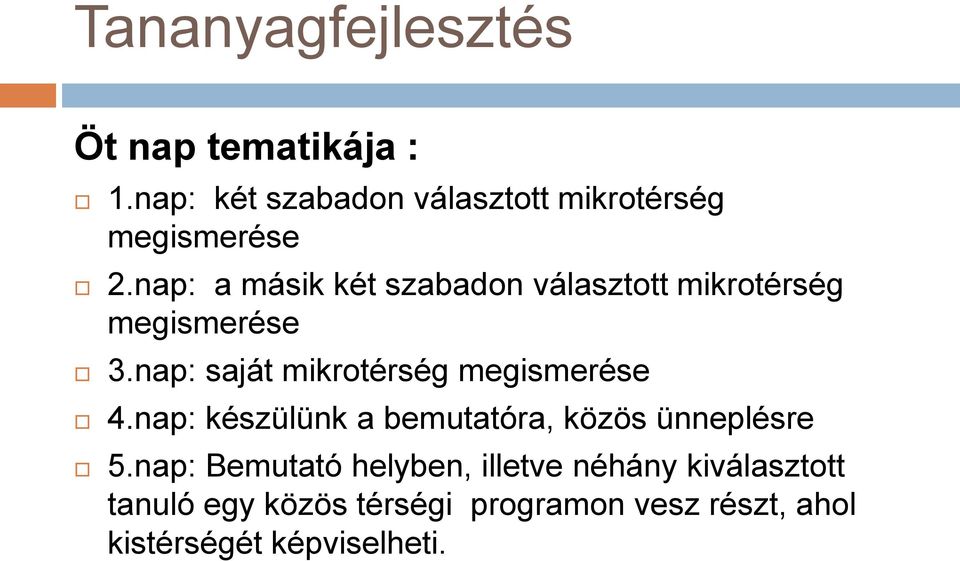 nap: a másik két szabadon választott mikrotérség megismerése 3.