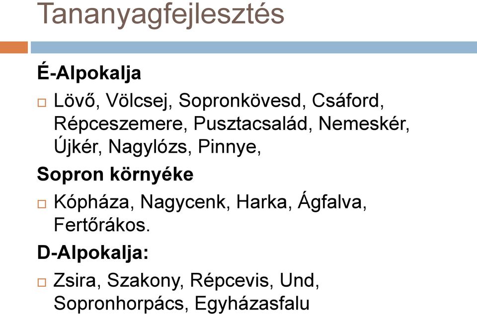 Pinnye, Sopron környéke Kópháza, Nagycenk, Harka, Ágfalva,