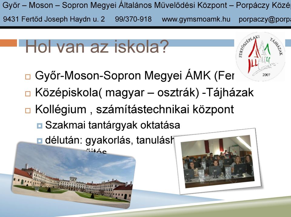 Győr-Moson-Sopron Megyei ÁMK (Fertőd) Középiskola( magyar osztrák) -Tájházak Kollégium,