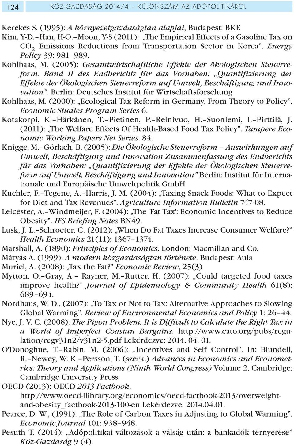 (2005): Gesamtwirtschaftliche Effekte der ökologischen Steuerreform.