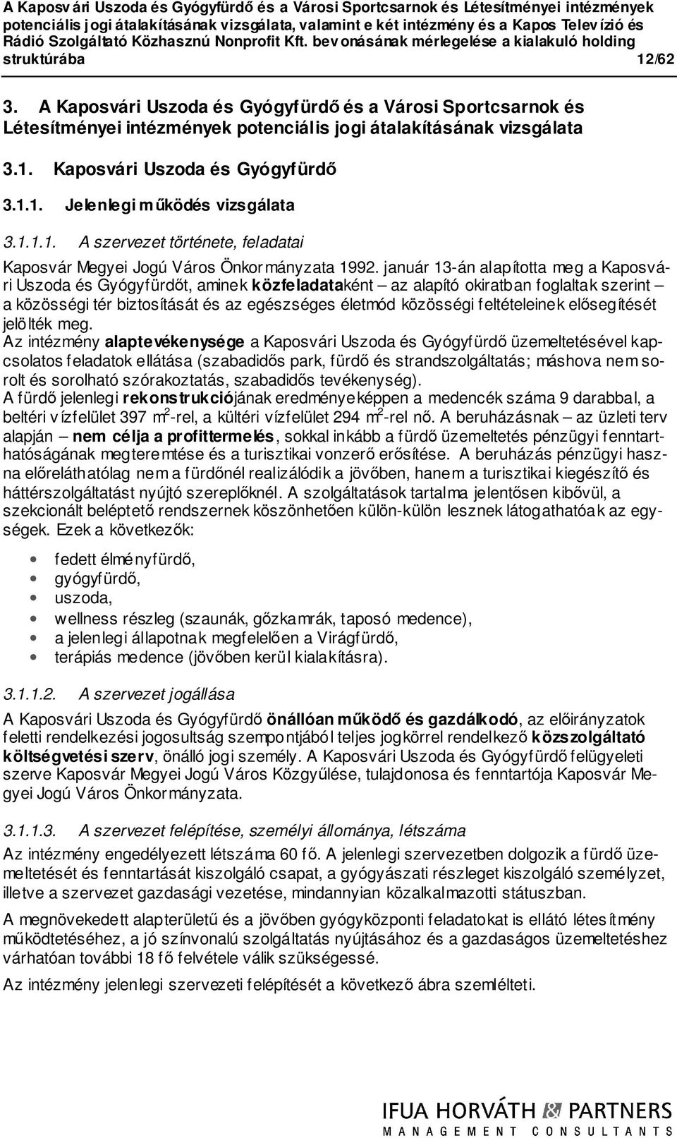 1.1.1. A szervezet története, feladatai Kaposvár Megyei Jogú Város Önkor mányzata 1992.