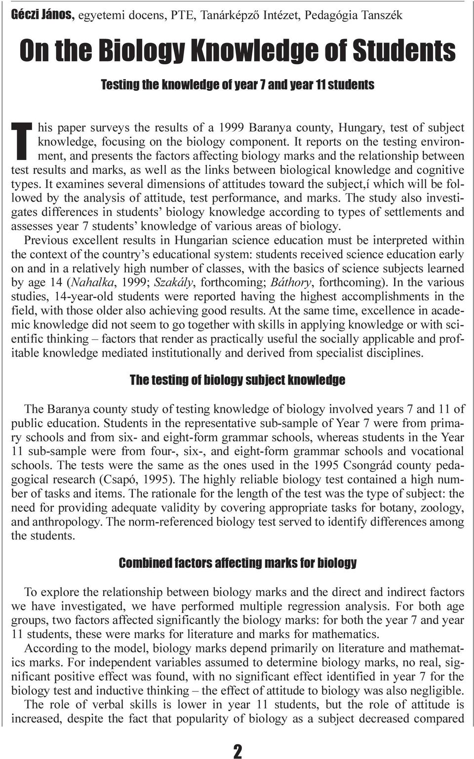 It reports on the testing environment, and presents the factors affecting biology marks and the relationship between test results and marks, as well as the links between biological knowledge and