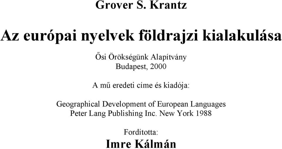 Örökségünk Alapítvány Budapest, 2000 A mű eredeti címe és