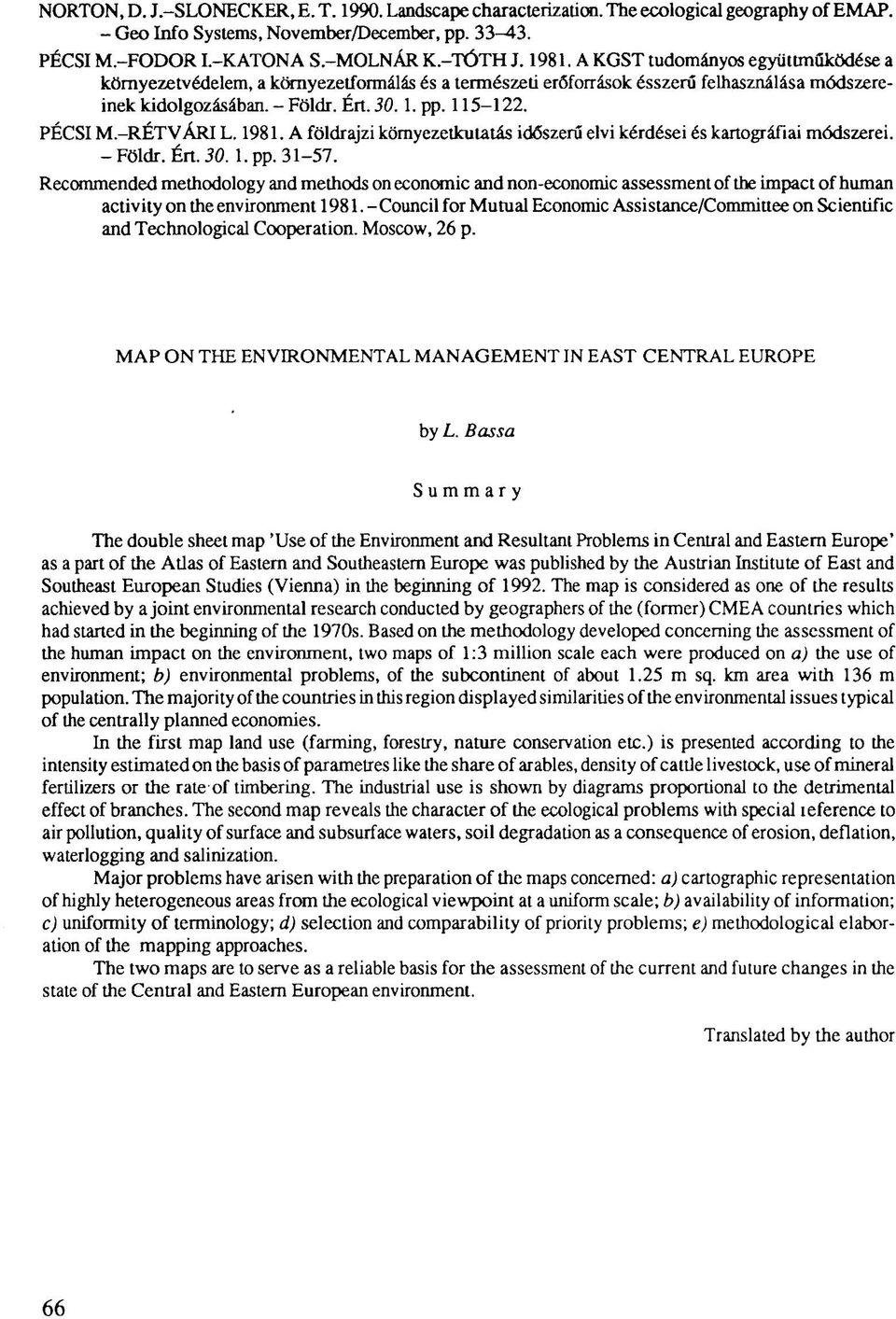 -RÉTVÁRI L. 1981. A földrajzi környezetkutatás időszerű elvi kérdései és kartográfiai módszerei. - Földr. Ért. 30. 1. pp. 31-57.