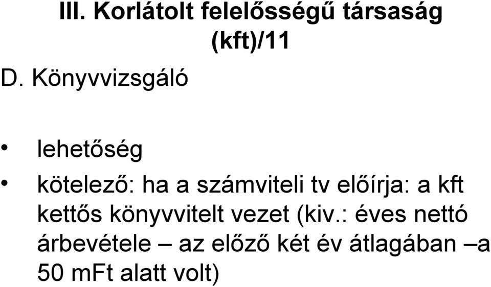 előírja: a kft kettős könyvvitelt vezet (kiv.