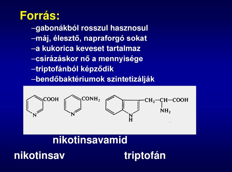 csírázáskor nő a mennyisége triptofánból képződik