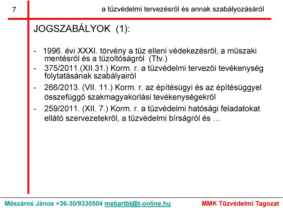 a tűzvédelmi tervezői tevékenység folytatásának szabályairól - 266/2013. (VII. 11.) Korm. r.
