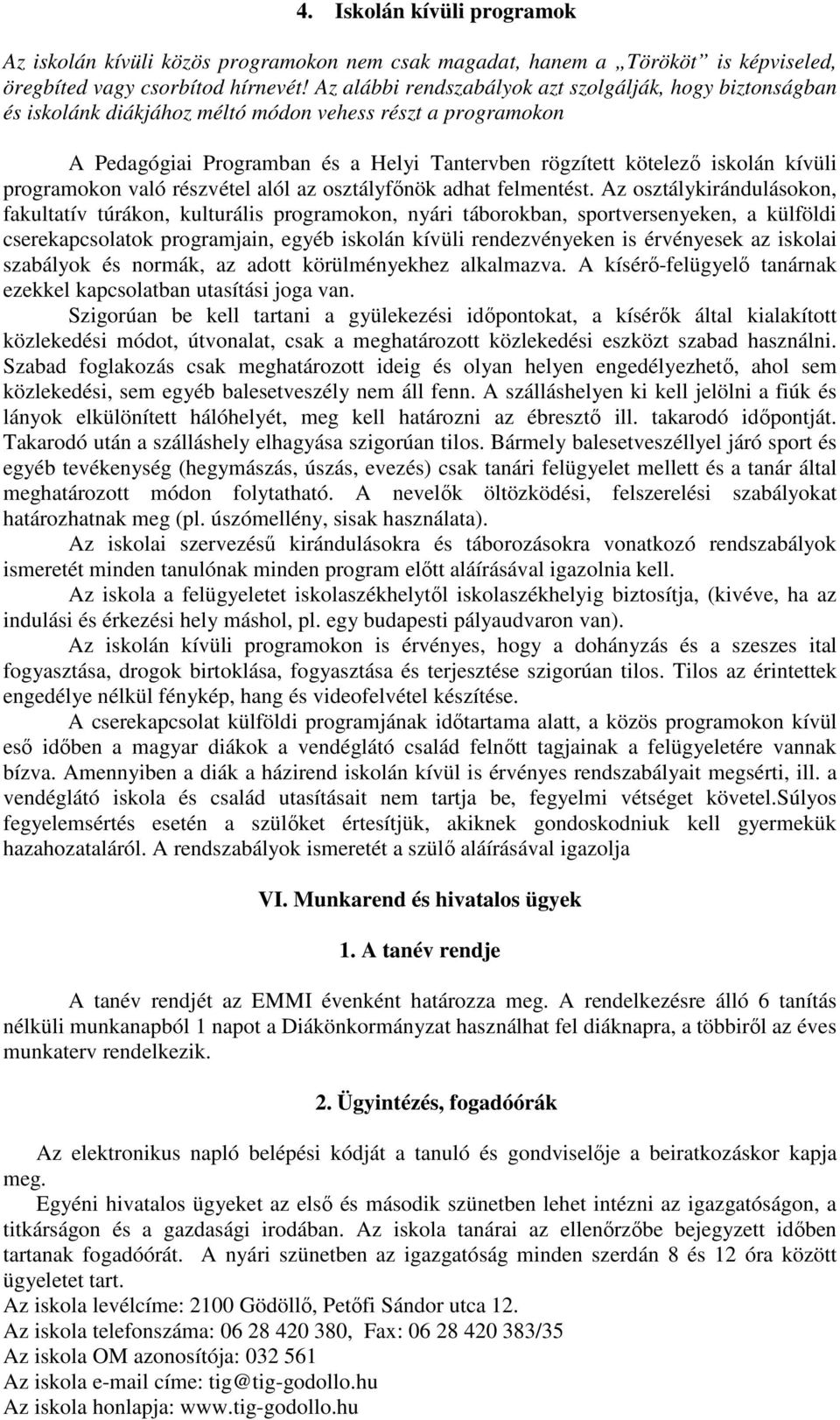 programokon való részvétel alól az osztályfőnök adhat felmentést.