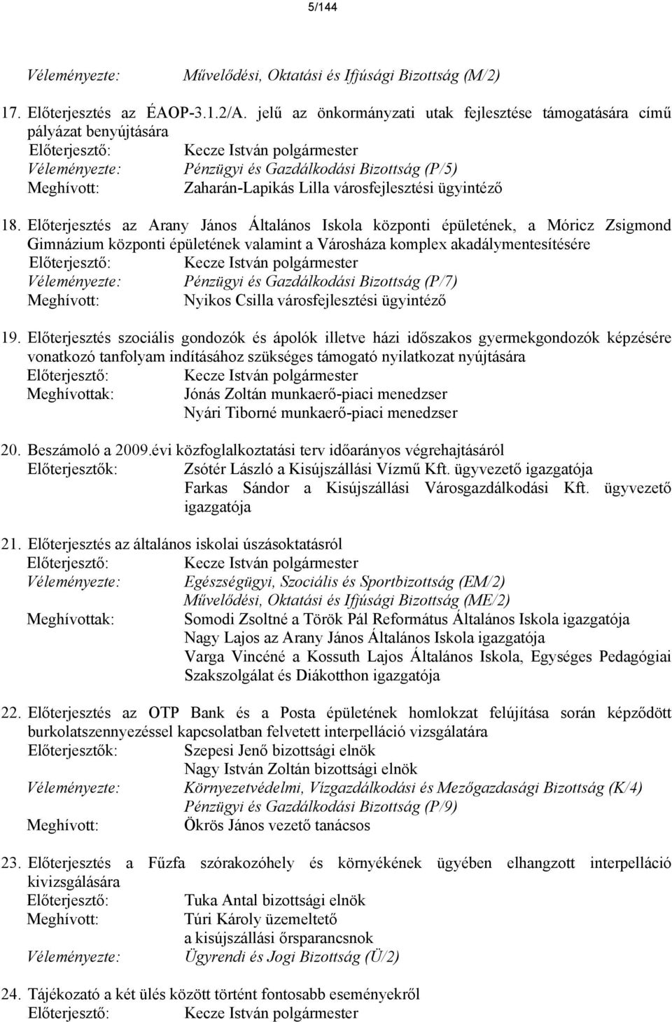 Zaharán-Lapikás Lilla városfejlesztési ügyintéző 18.