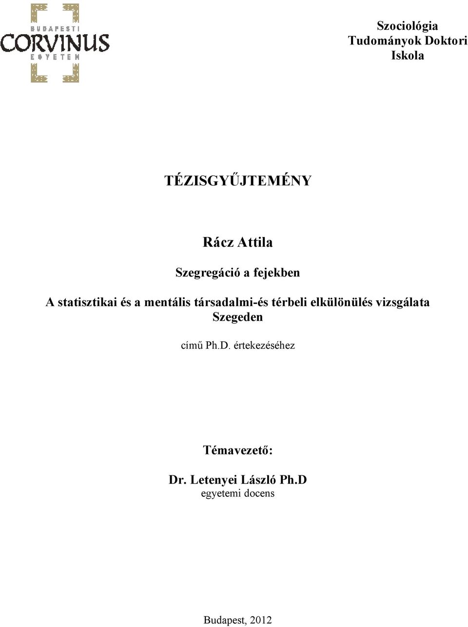 térbeli elkülönülés vizsgálata Szegeden című Ph.D.