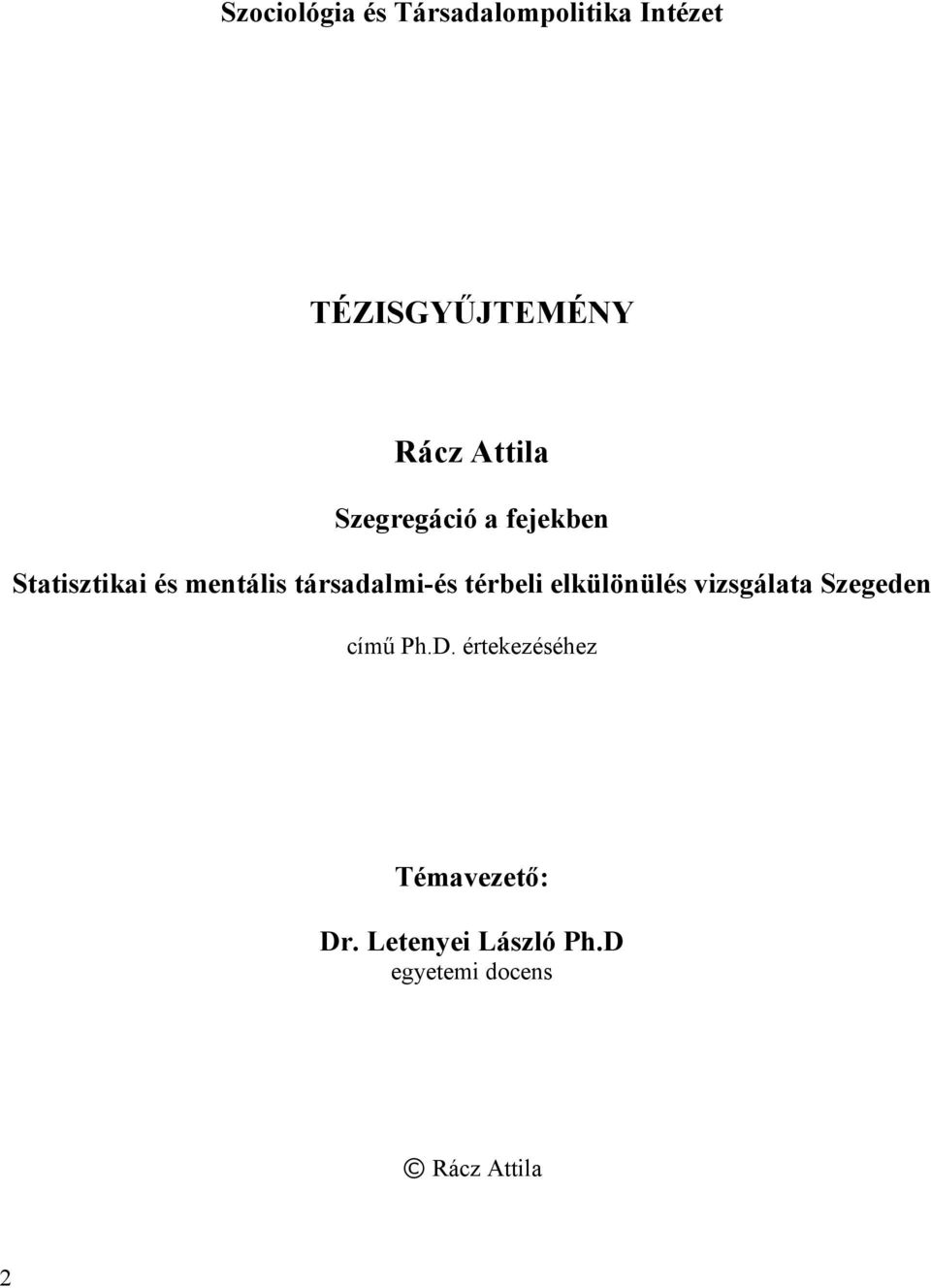 társadalmi-és térbeli elkülönülés vizsgálata Szegeden című Ph.D.