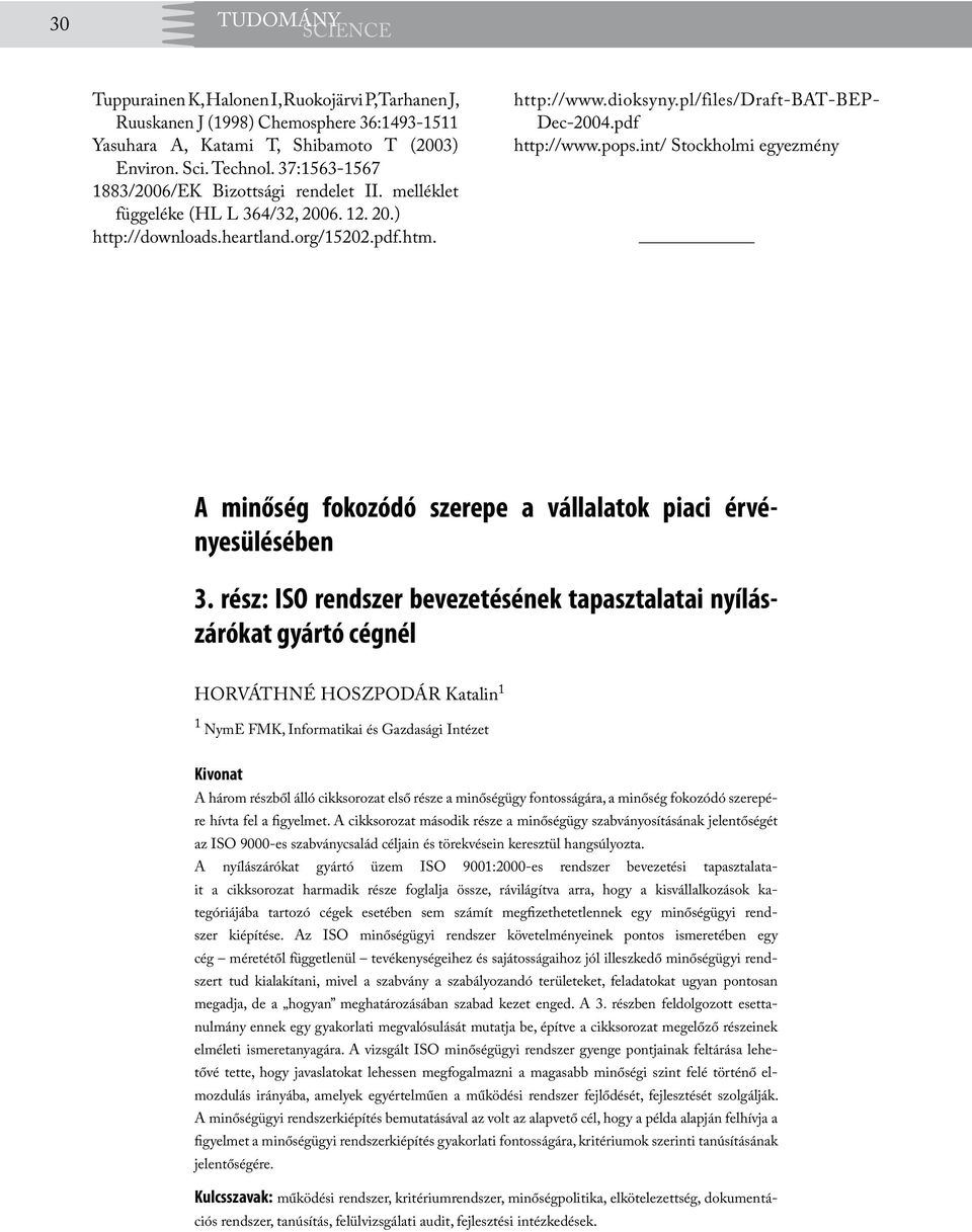 pdf http://www.pops.int/ Stockholmi egyezmény A minőség fokozódó szerepe a vállalatok piaci érvényesülésében 3.