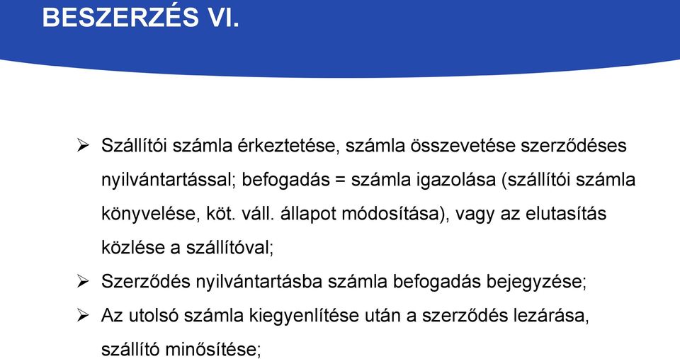 = számla igazolása (szállítói számla könyvelése, köt. váll.