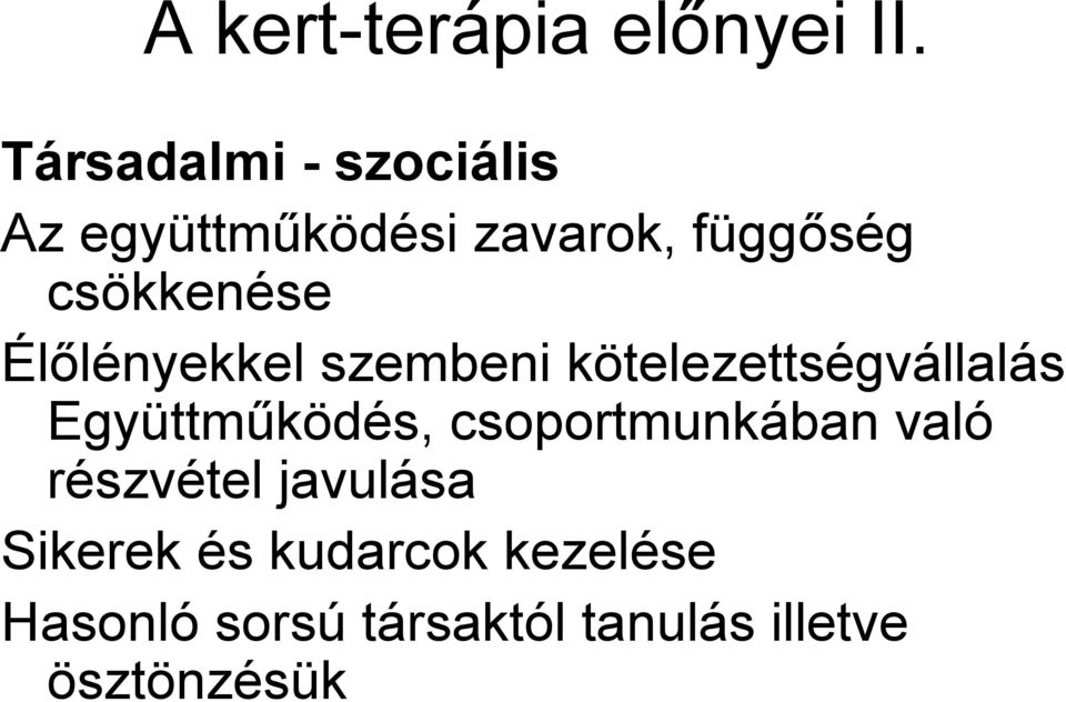 csökkenése Élőlényekkel szembeni kötelezettségvállalás