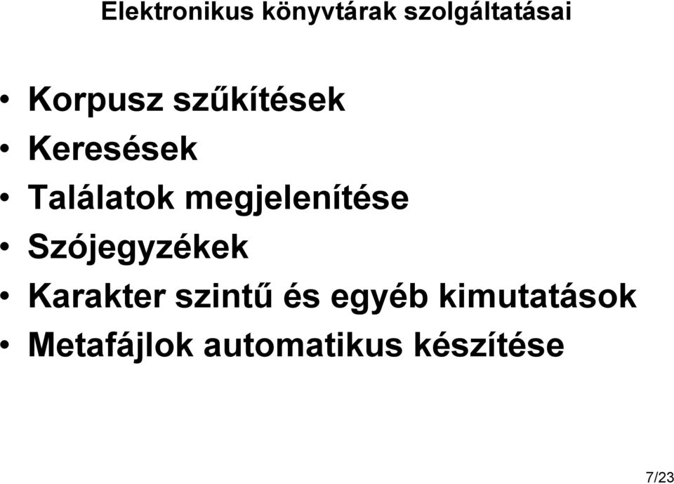 megjelenítése Szójegyzékek Karakter szintű