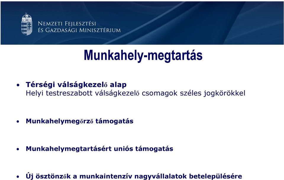 Munkahelymegőrző támogatás Munkahelymegtartásért uniós