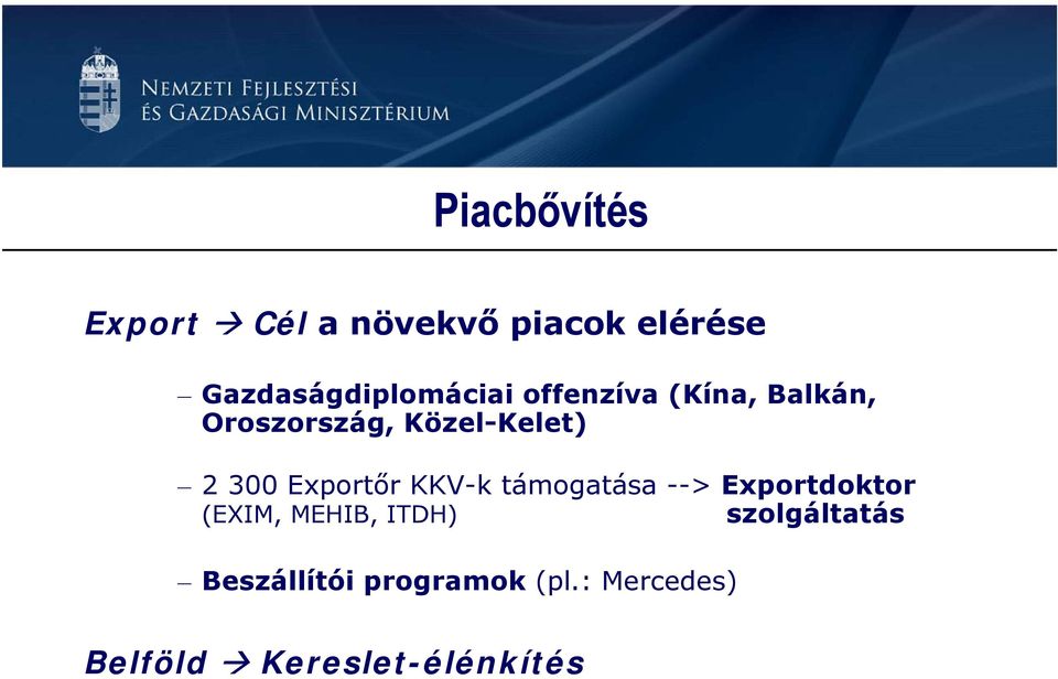 Közel-Kelet) 2 300 Exportőr KKV-k támogatása --> Exportdoktor